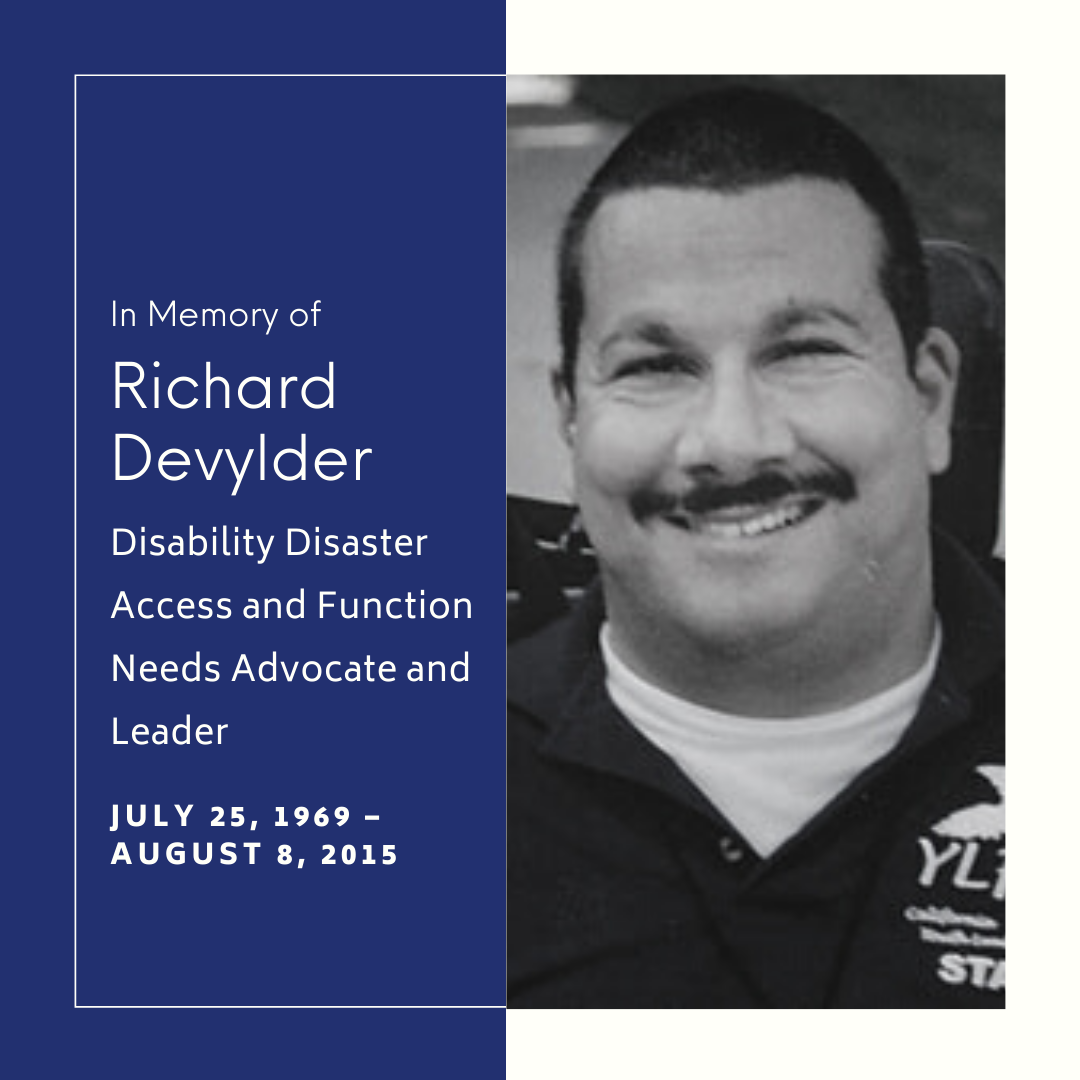 In memory of Richard Devylder. Disability Disaster Access and Function Needs Advocate and Leader. July 25, 1969 - August 8, 2015. Black & white photo of Richard smiling in a YLF staff shirt.